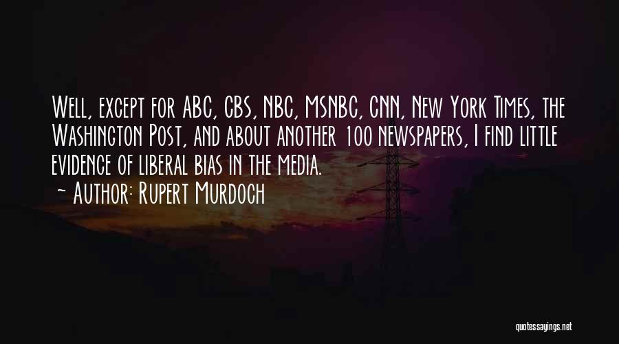 Media Bias Quotes By Rupert Murdoch