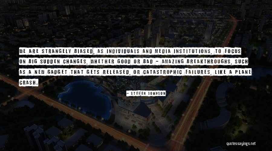 Media Biased Quotes By Steven Johnson Media Biased Quotes By Steven Johnson