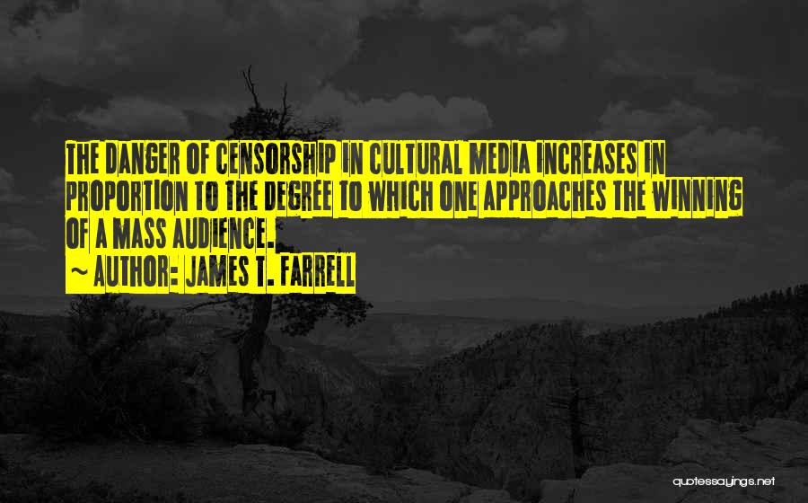 Media Censorship Quotes By James T. Farrell