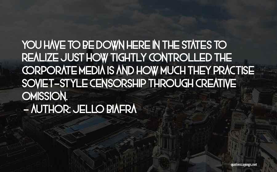 Media Censorship Quotes By Jello Biafra