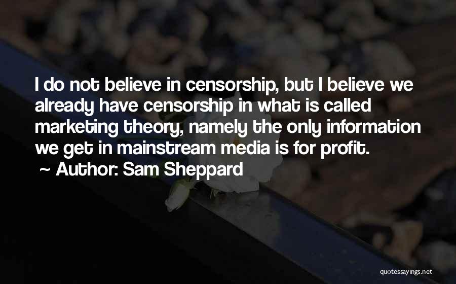 Media Censorship Quotes By Sam Sheppard