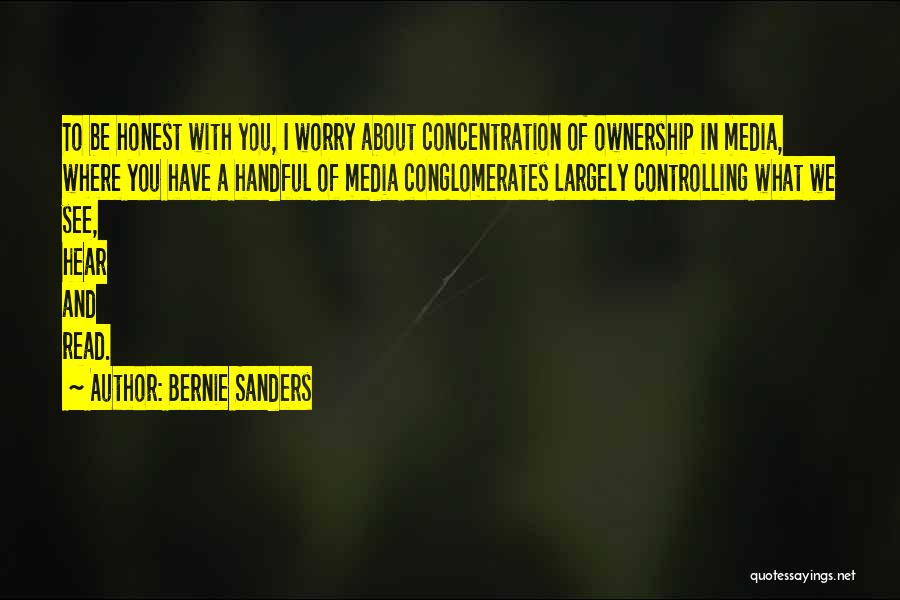 Media Concentration Quotes By Bernie Sanders