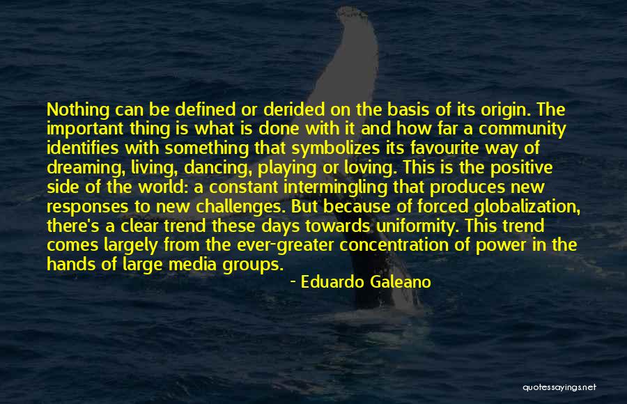 Media Concentration Quotes By Eduardo Galeano