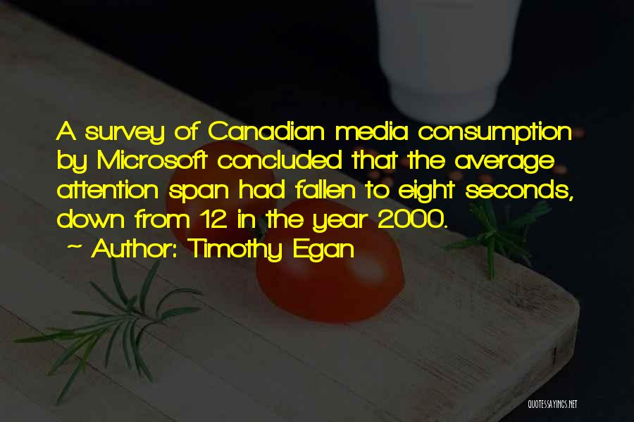 Media Consumption Quotes By Timothy Egan