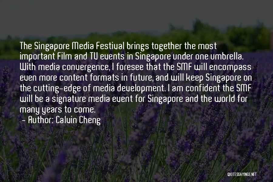Media Convergence Quotes By Calvin Cheng