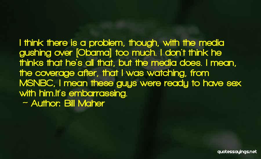 Media Coverage Quotes By Bill Maher