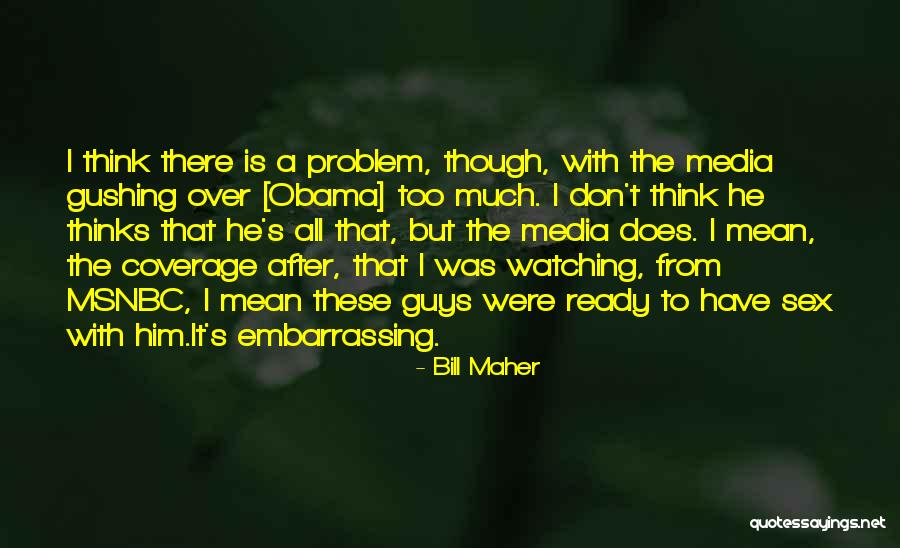 Media Coverage Quotes By Bill Maher