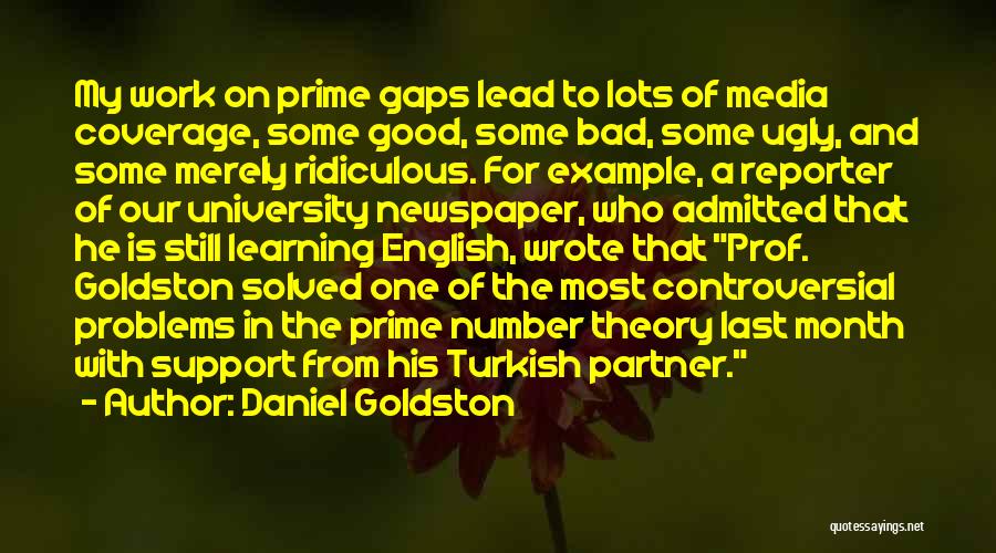 Media Coverage Quotes By Daniel Goldston