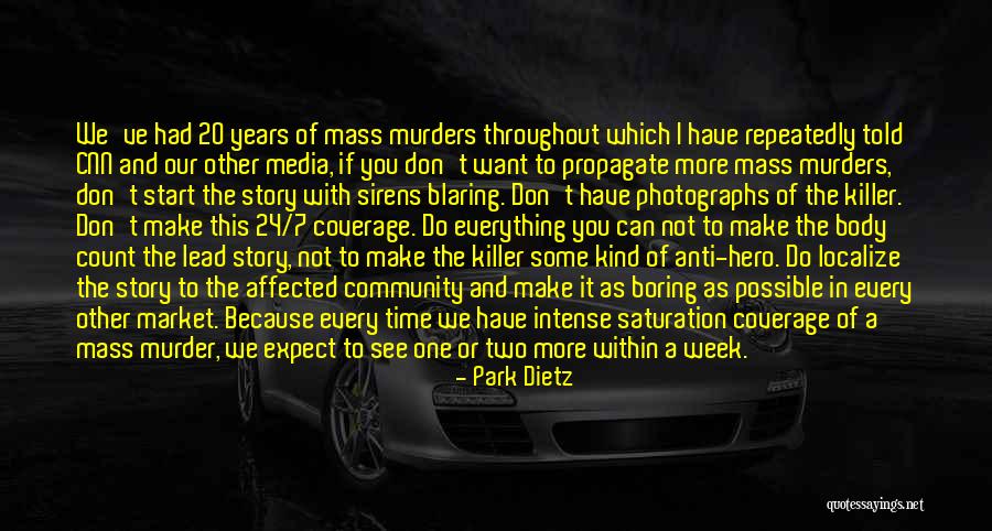 Media Coverage Quotes By Park Dietz