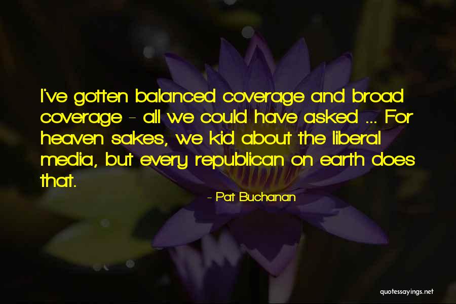 Media Coverage Quotes By Pat Buchanan