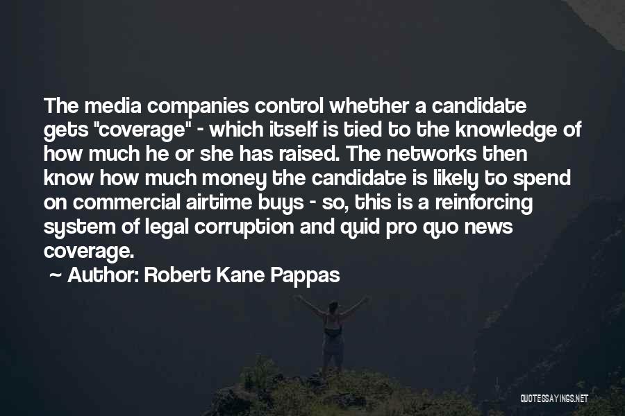 Media Coverage Quotes By Robert Kane Pappas