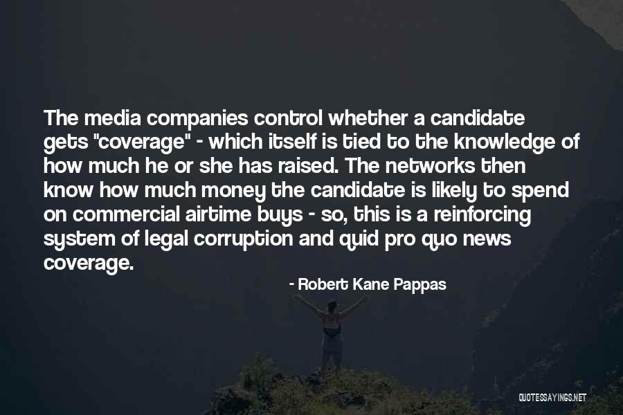 Media Coverage Quotes By Robert Kane Pappas