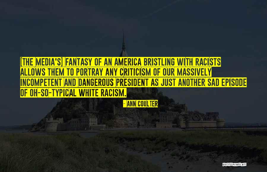 Media Criticism Quotes By Ann Coulter Media Criticism Quotes By Ann Coulter