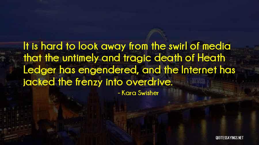 Media Frenzy Quotes By Kara Swisher Media Frenzy Quotes By Kara Swisher