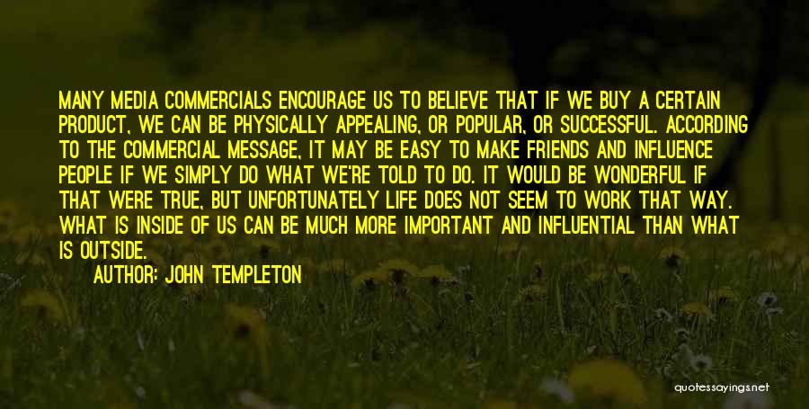 Media Influence Quotes By John Templeton