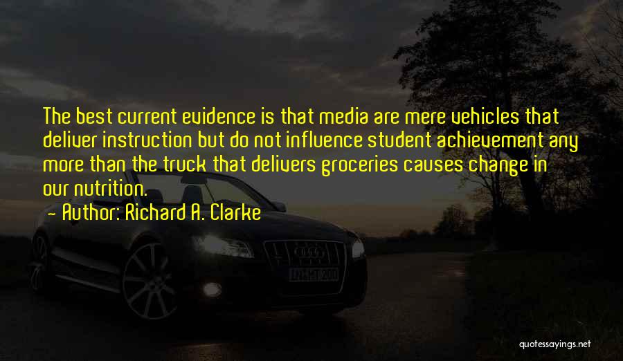 Media Influence Quotes By Richard A. Clarke