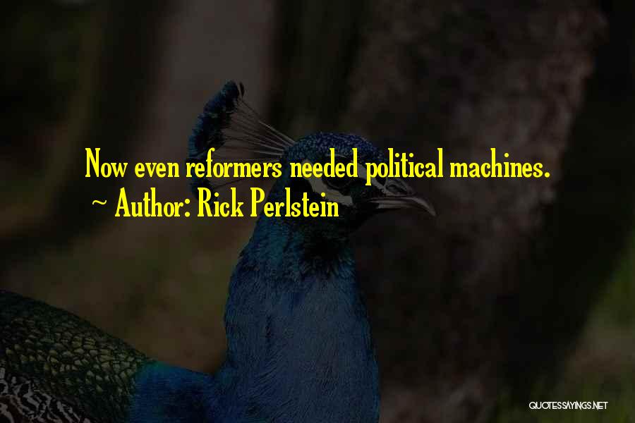 Media Influence Quotes By Rick Perlstein