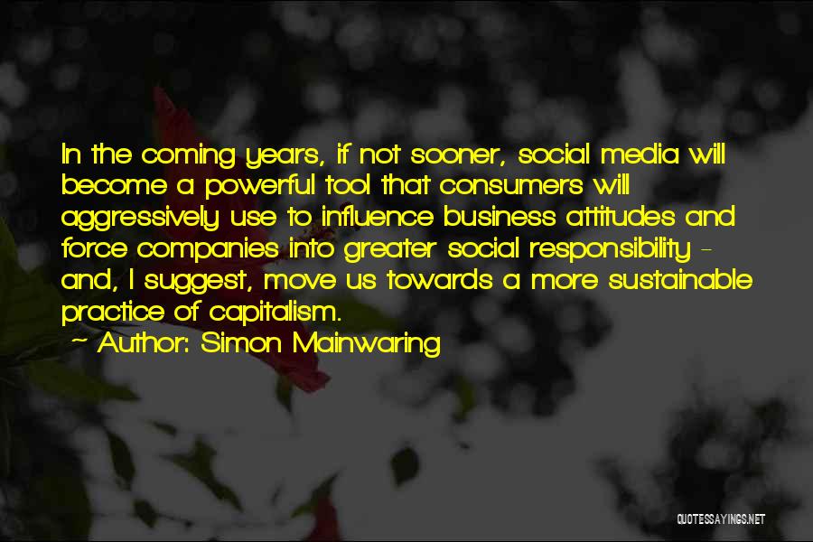 Media Influence Quotes By Simon Mainwaring