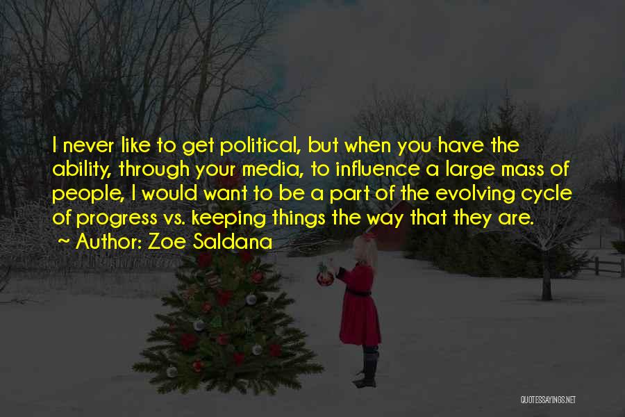 Media Influence Quotes By Zoe Saldana