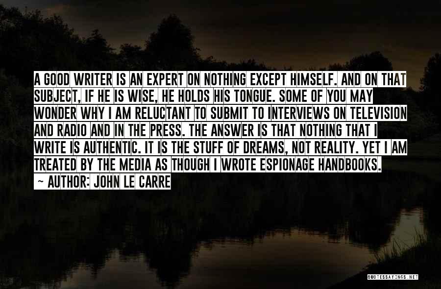 Media Interviews Quotes By John Le Carre