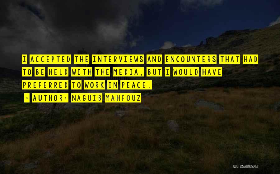 Media Interviews Quotes By Naguib Mahfouz