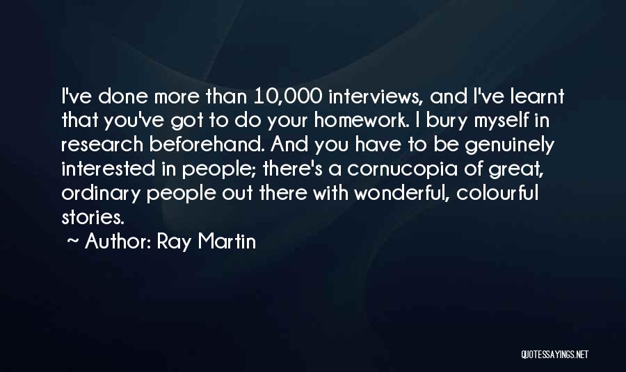 Media Interviews Quotes By Ray Martin