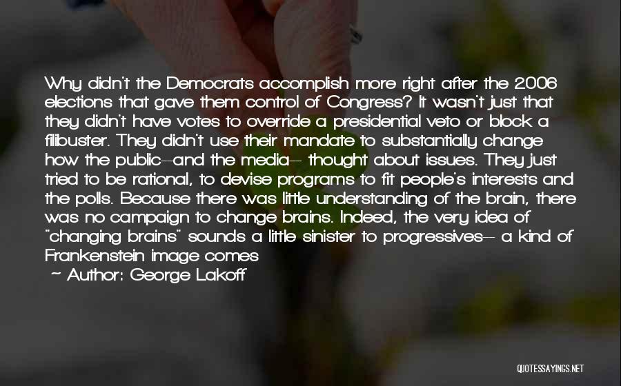 Media Mind Control Quotes By George Lakoff