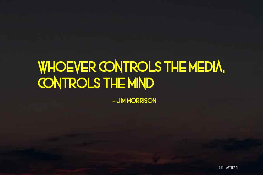 Media Mind Control Quotes By Jim Morrison