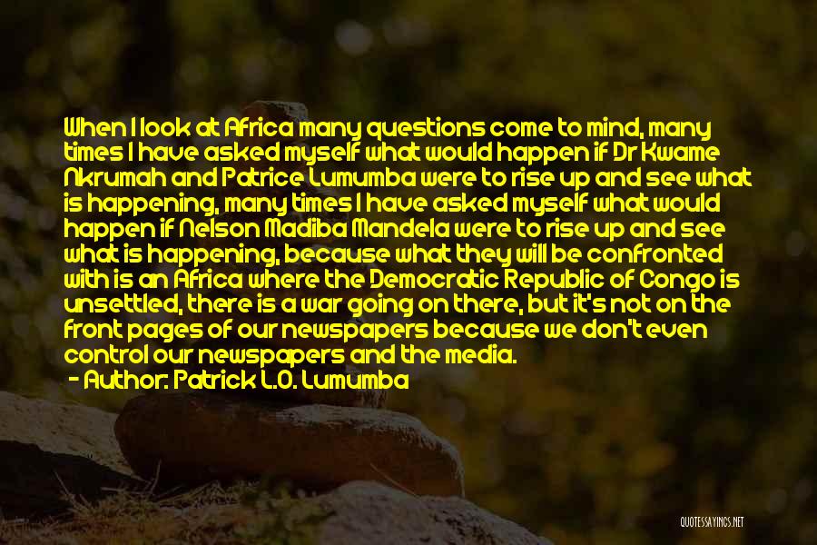 Media Mind Control Quotes By Patrick L.O. Lumumba