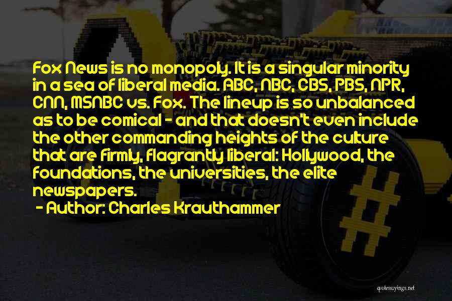Media Monopoly Quotes By Charles Krauthammer