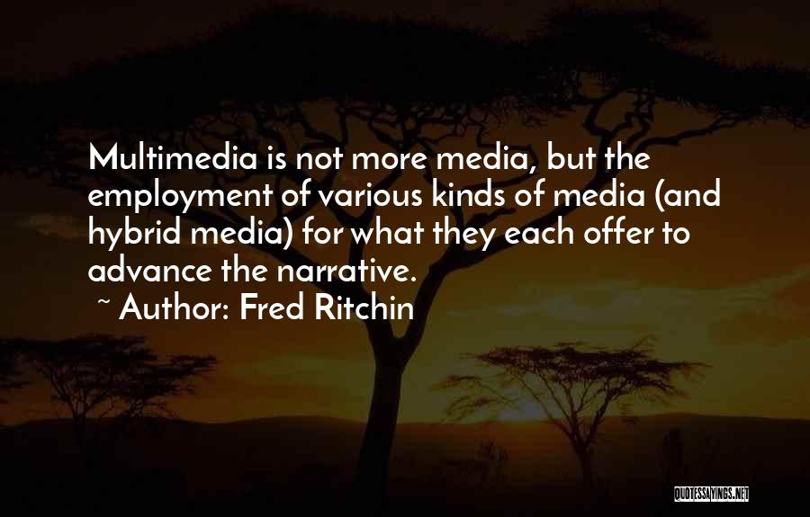 Media Narrative Quotes By Fred Ritchin