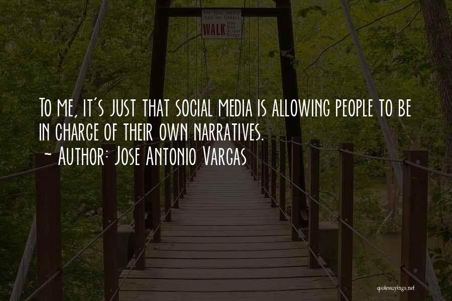 Media Narrative Quotes By Jose Antonio Vargas