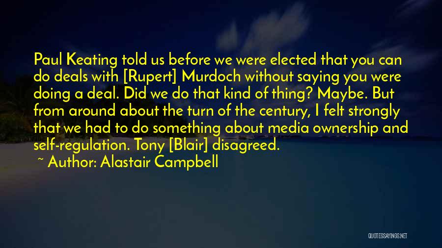 Media Ownership Quotes By Alastair Campbell