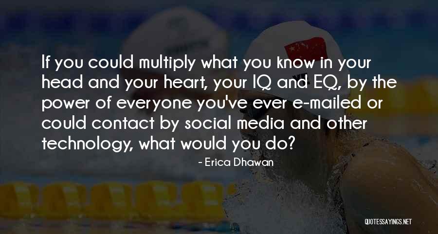 Media Power Quotes By Erica Dhawan Media Power Quotes By Erica Dhawan