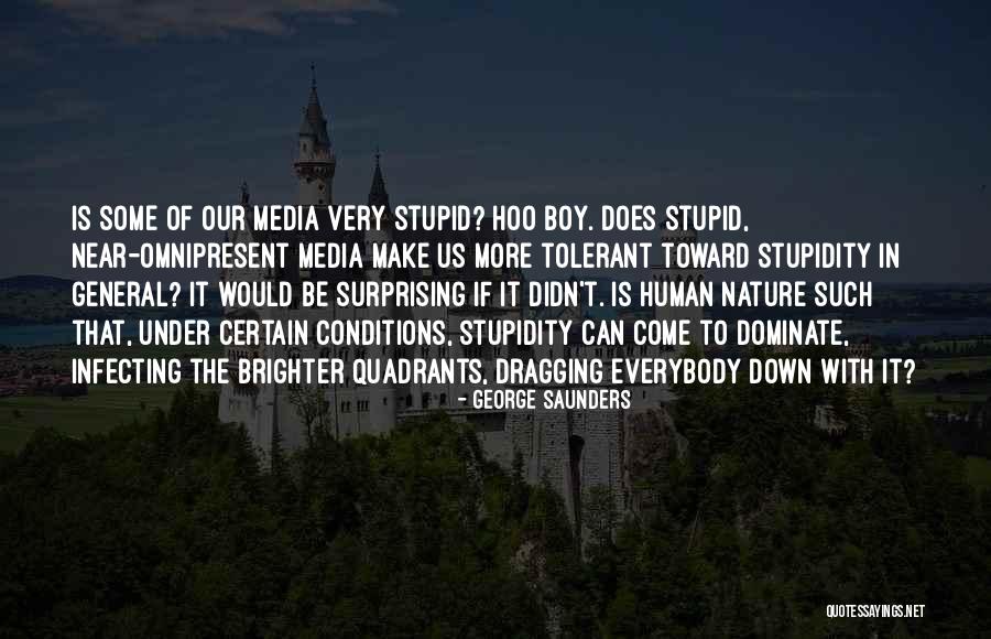 Media Quotes By George Saunders Media Quotes By George Saunders