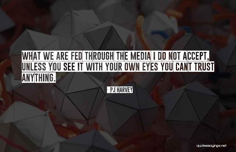 Media Quotes By PJ Harvey Media Quotes By PJ Harvey