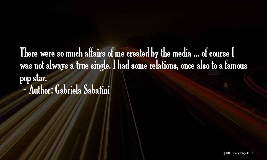 Media Relations Quotes By Gabriela Sabatini