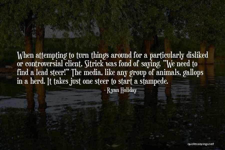 Media Relations Quotes By Ryan Holiday