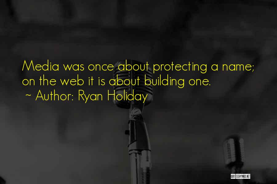 Media Relations Quotes By Ryan Holiday
