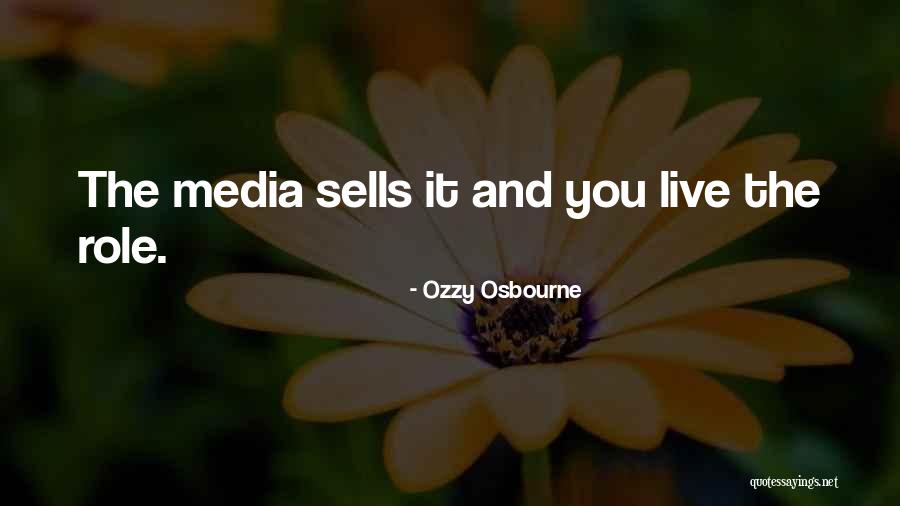 Media Role Quotes By Ozzy Osbourne Media Role Quotes By Ozzy Osbourne
