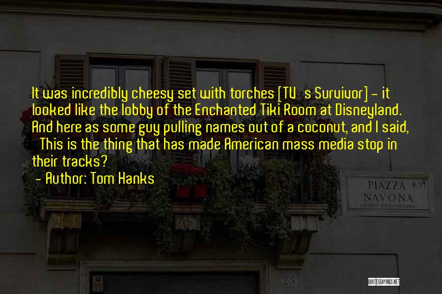 Media Room Quotes By Tom Hanks