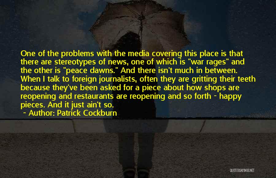 Media Stereotypes Quotes By Patrick Cockburn