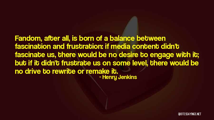 Media Studies Quotes By Henry Jenkins