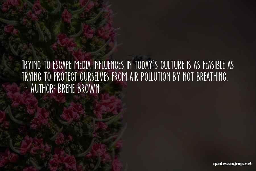 Media Today Quotes By Brene Brown