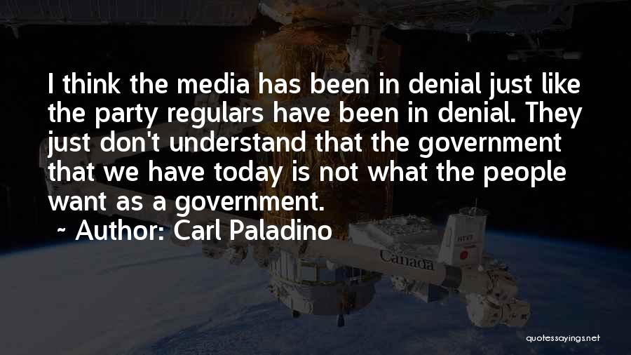 Media Today Quotes By Carl Paladino