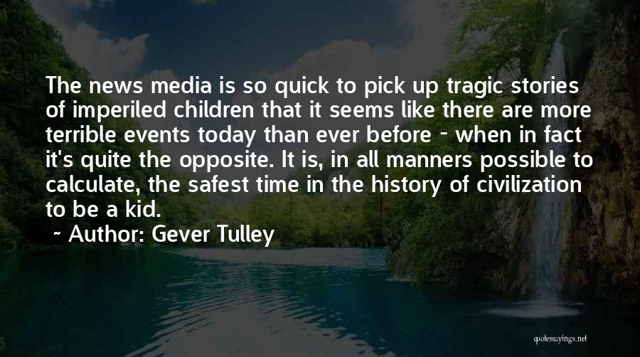Media Today Quotes By Gever Tulley