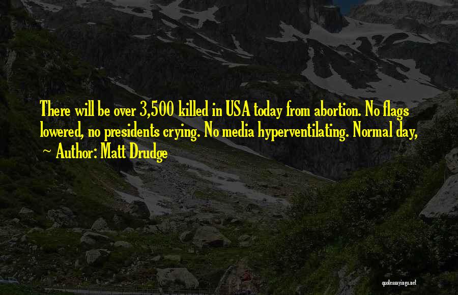 Media Today Quotes By Matt Drudge