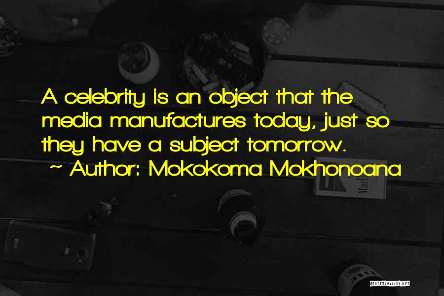 Media Today Quotes By Mokokoma Mokhonoana