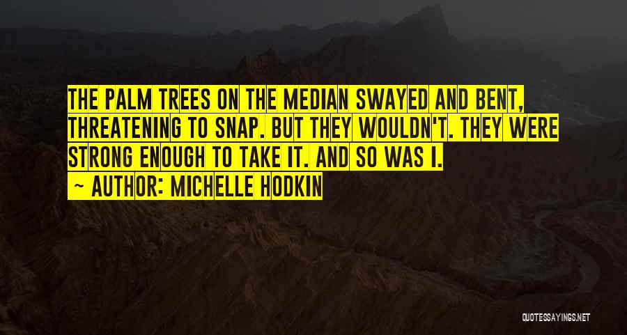 Median Quotes By Michelle Hodkin