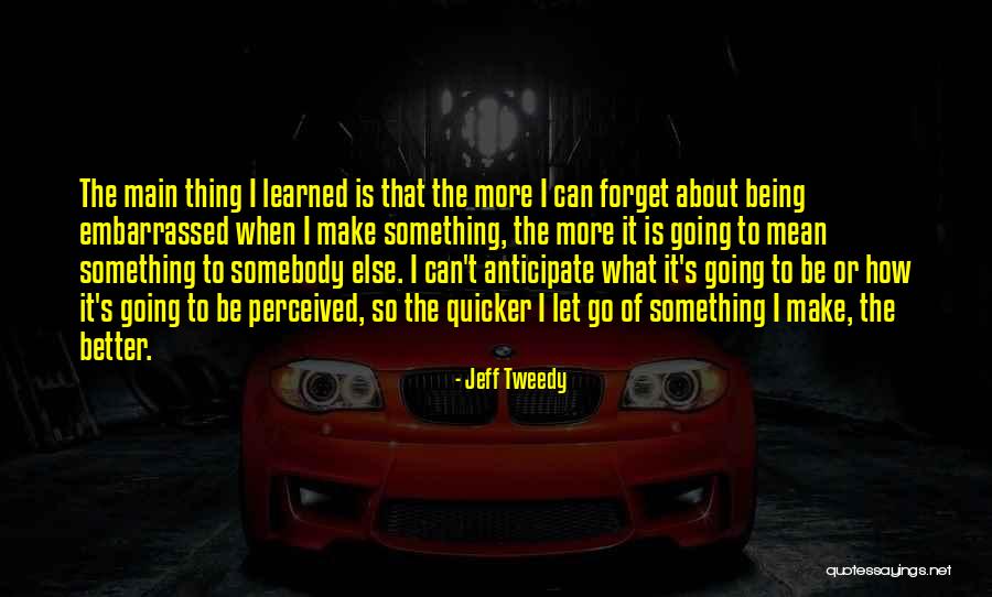 Medianow Quotes By Jeff Tweedy Medianow Quotes By Jeff Tweedy